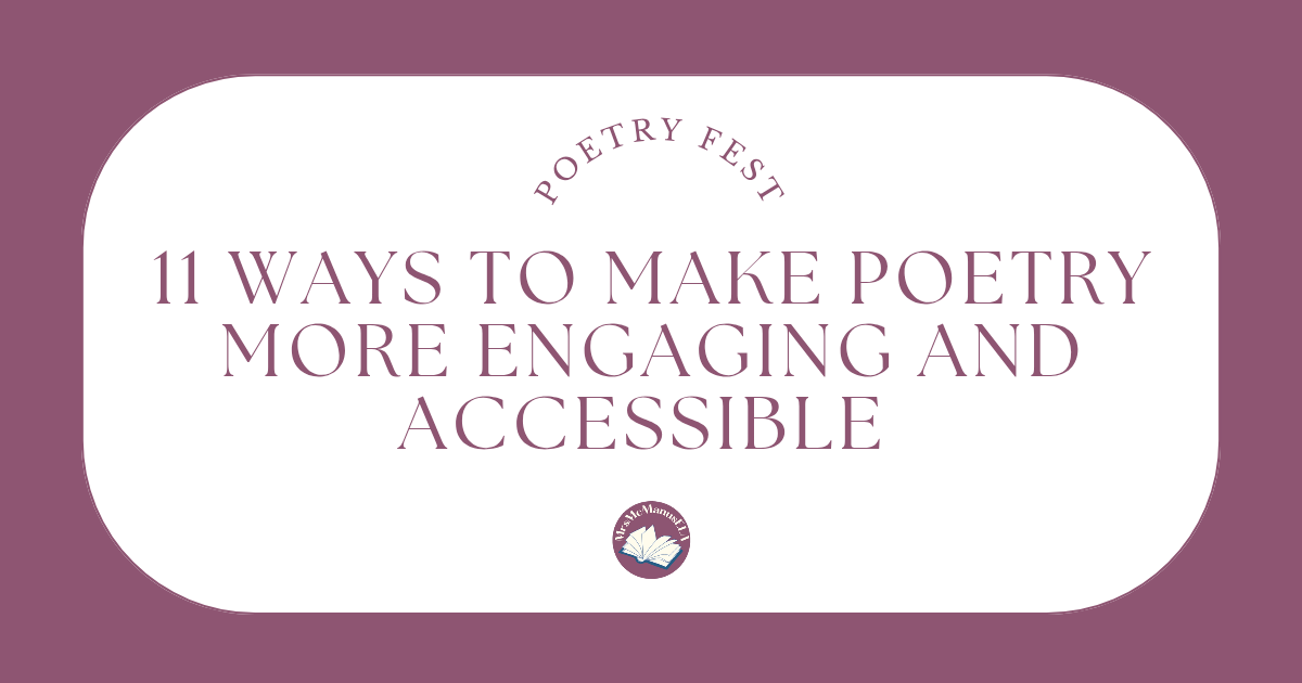 Teaching Poetry in Middle School ELA: 11 Ideas to Make Poetry More Engaging and Accessible